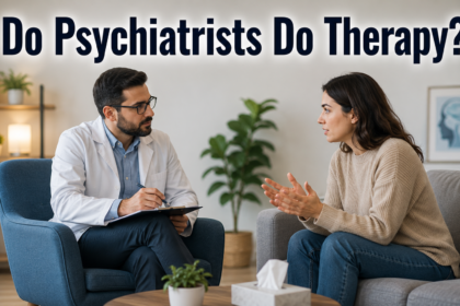 Do Psychiatrists Do Therapy?