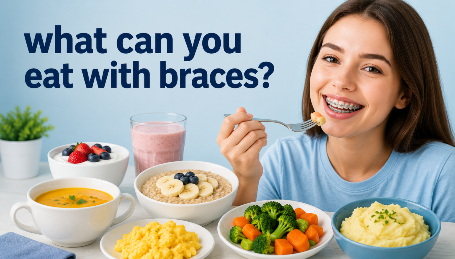 what can you eat with braces?