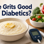 Are Grits Good for Diabetics?