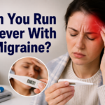 Can You Run a Fever With a Migraine?