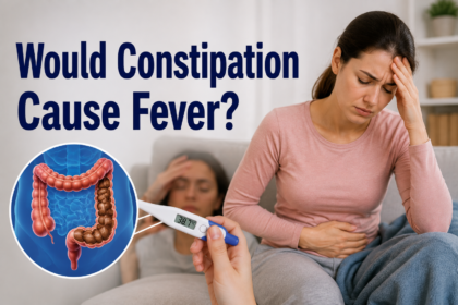 Would Constipation Cause Fever?